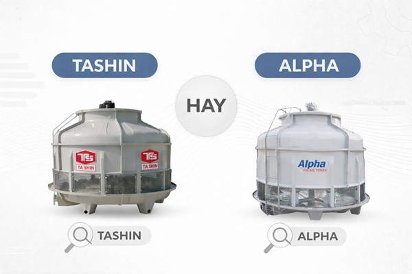 Lựa chọn giữa Tashin và Alpha dựa trên đặc điểm hệ thống và mục đích sử dụng